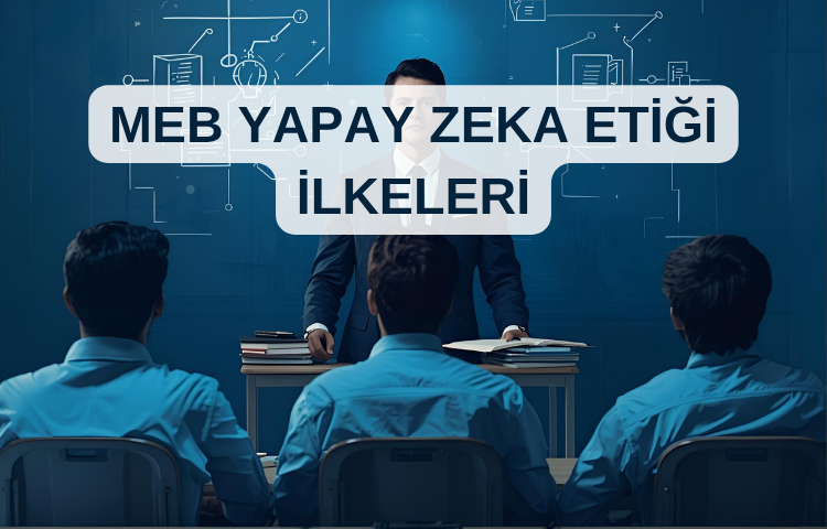 MEB'ten Yapay Zeka Etiği Tavsiye Raporu